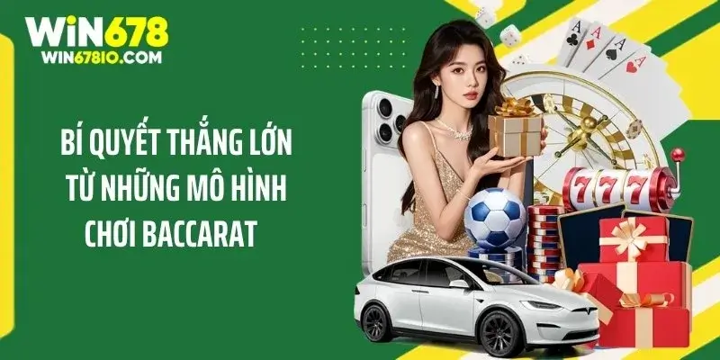 Kinh Nghiệm Chơi Baccarat Cho Người Mới Thắng Cực Lớn Bí quyết thắng lớn từ những mô hình chơi Baccarat