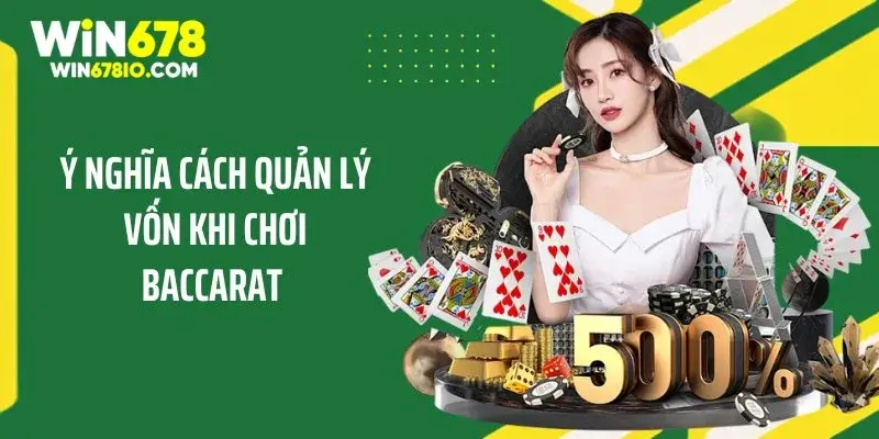 Cách Quản Lý Vốn Khi Chơi Baccarat Cực Kỳ Hiệu Quả Ý nghĩa cách quản lý vốn khi chơi Baccarat